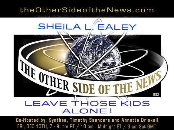 2021/12/10 – SHEILA L. EALEY, PHD. – LEAVE THOSE KIDS ALONE ! TOSN – 82