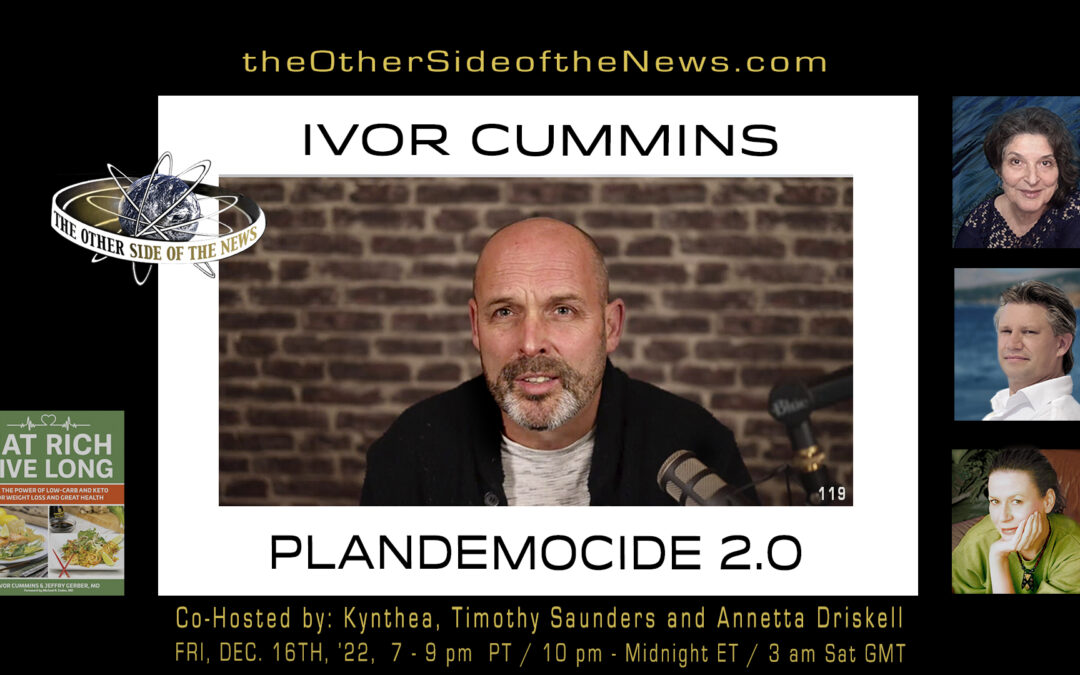 IVOR CUMMINS – PLANDEMOCIDE 2.0 – TOSN 119